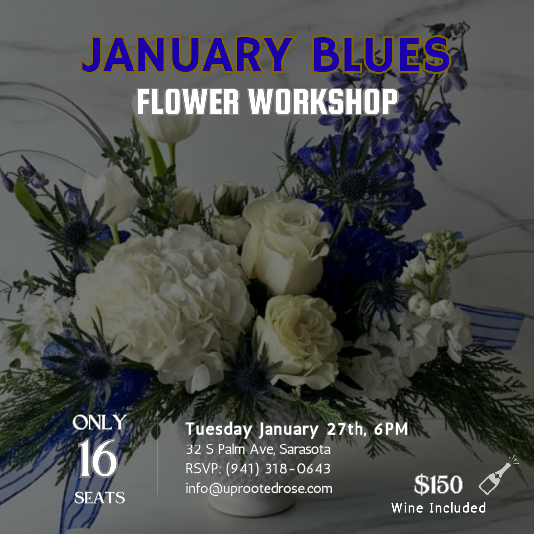 January Blues Flower Workshop - Tues Jan 27 6PM
