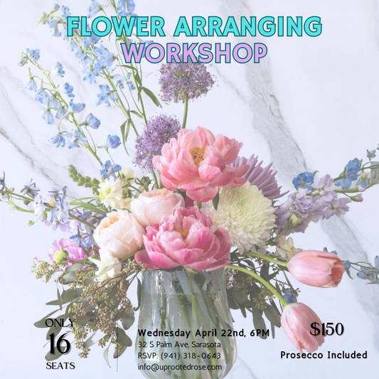 Flower Arranging Workshop - April 22nd - 6PM